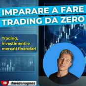 Podcast Imparare a fare trading da zero - Trading, investimenti e mercati finanziari