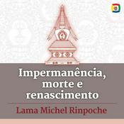 Podcast Impermanência, Morte e Renascimento