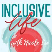 Podcast Inclusive Life with Nicole Lee