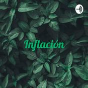 Podcast Inflación: Causas Y Efectos