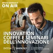 Podcast Innovation Coffee e seminari dell'innovazione - Intesa Sanpaolo On Air