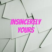Podcast Insincerely Yours