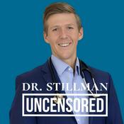 Podcast Dr. Stillman Uncensored