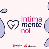 Podcast IntimaMente Noi