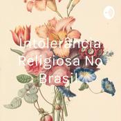 Podcast Intolerância Religiosa No Brasil