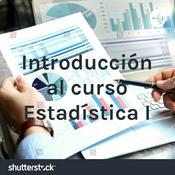 Podcast Introducción al curso Estadística I