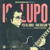 Podcast Io, Lupo. Per gli amici, Ivan Graziani