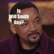Podcast Is Will Smith Gay ?