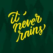 Podcast It Never Rains: A show about the Oregon Ducks