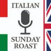 Podcast ITALIAN SUNDAY ROAST - Il Podcast sulla Gran Bretagna