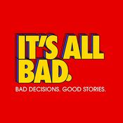 Podcast It's All Bad