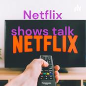 Podcast Netflix shows talk