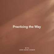 Podcast Practicing the Way with John Mark Comer