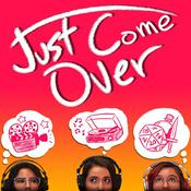 Podcast Just Come Over