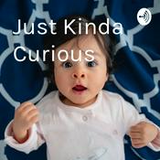 Podcast Just Kinda Curious
