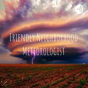 Podcast Friendly Neighborhood Meteorologist