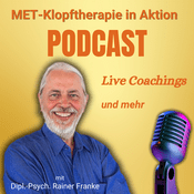 Podcast Klopfen Sie sich frei Podcast mit Dipl.-Psych. Rainer Franke | MET-Klopftherapie in Aktion