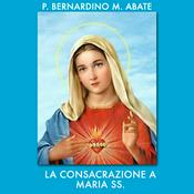 Podcast LA CONSACRAZIONE A MARIA