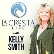Podcast La Cresta Life with Kelly Smith