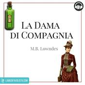 Podcast LA DAMA DI COMPAGNIA ☆ Audiolibro ☆