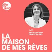Podcast LA MAISON DE MES REVES