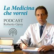 Podcast La Medicina che Vorrei - Roberto Gava