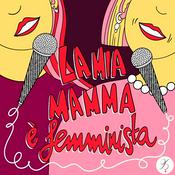 Podcast La mia mamma è femminista