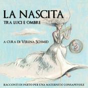 Podcast LA NASCITA, tra luci e ombre