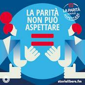 Podcast La Parità Non Può Aspettare
