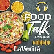 Podcast La Verità - Food Talk