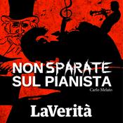 Podcast La Verità - Non Sparate sul Pianista