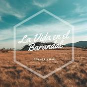 Podcast La Vida en el Barandal