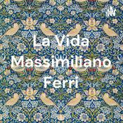 Podcast La Vida Massimiliano Ferri