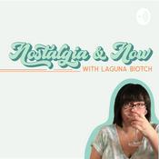 Podcast Nostalgia & Now with Laguna Biotch