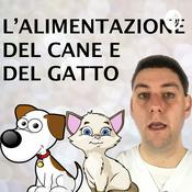 Podcast L'Alimentazione del Cane e del Gatto