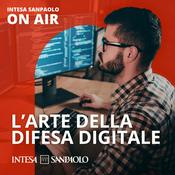 Podcast L'arte della difesa digitale - Intesa Sanpaolo On Air