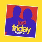 Podcast last friday podcast