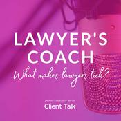 Podcast Lawyer's Coach - what makes lawyers tick?