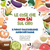 Podcast Le cose che non sai sul cibo