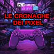 Podcast Le Cronache dei Pixel