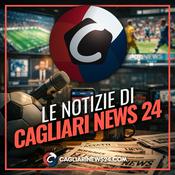 Podcast Le notizie di Cagliari News 24