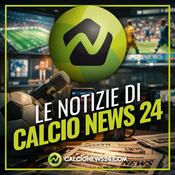 Podcast Le notizie di Calcio News 24