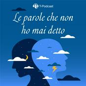 Podcast Le Parole Che Non Ho Mai Detto