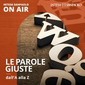 Podcast Le parole giuste dall'A alla Z - Intesa Sanpaolo On Air