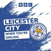 Podcast Leicester City: When You're Smiling