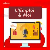 Podcast L’emploi & moi par Adecco