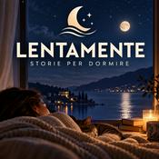 Podcast Lentamente - Storie per dormire.