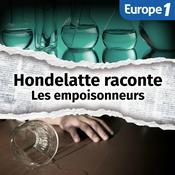 Podcast Les empoisonneurs, une série Hondelatte Raconte