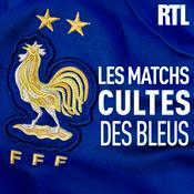 Podcast Les matchs cultes des bleus