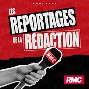 Podcast Les reportages de la rédaction RMC